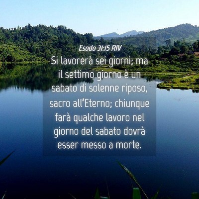 Picture 04 - Esodo 31:15 RIV - Si lavorerà sei giorni; ma il settimo giorno è - Bible Verse Picture