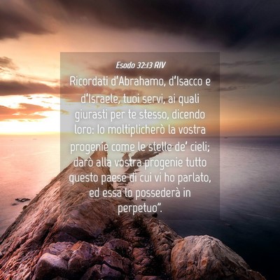 Picture 04 - Esodo 32:13 RIV - Ricordati d’Abrahamo, d’Isacco e d’Israele, - Bible Verse Picture