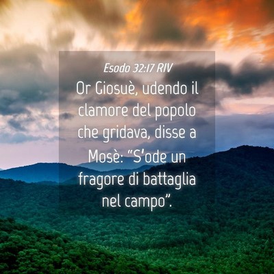 Picture 04 - Esodo 32:17 RIV - Or Giosuè, udendo il clamore del popolo che - Bible Verse Picture