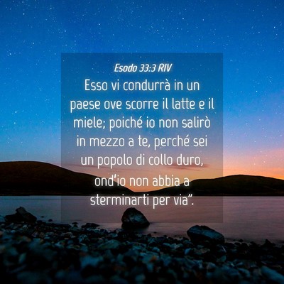 Picture 04 - Esodo 33:3 RIV - Esso vi condurrà in un paese ove scorre il latte - Bible Verse Picture