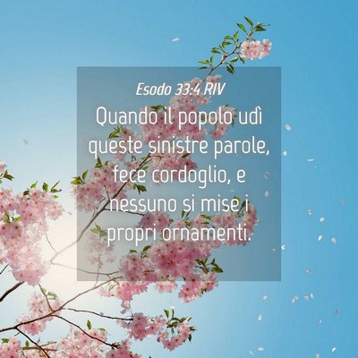 Picture 04 - Esodo 33:4 RIV - Quando il popolo udì queste sinistre parole, - Bible Verse Picture
