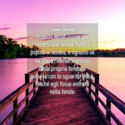 Picture 04 - Esodo 33:8 RIV - Quando Mosè usciva per recarsi alla tenda, tutto - Bible Verse Picture