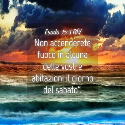 Picture 04 - Esodo 35:3 RIV - Non accenderete fuoco in alcuna delle vostre - Bible Verse Picture