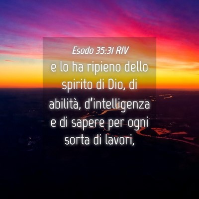 Picture 04 - Esodo 35:31 RIV - e lo ha ripieno dello spirito di Dio, di - Bible Verse Picture