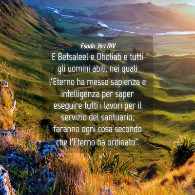 Picture 04 - Esodo 36:1 RIV - E Betsaleel e Oholiab e tutti gli uomini abili, - Bible Verse Picture