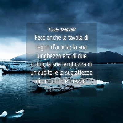 Picture 04 - Esodo 37:10 RIV - Fece anche la tavola di legno d’acacia; la sua - Bible Verse Picture