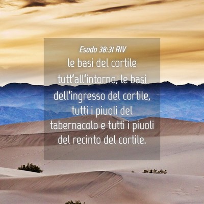 Picture 04 - Esodo 38:31 RIV - le basi del cortile tutt’all’intorno, le basi - Bible Verse Picture