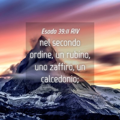 Picture 04 - Esodo 39:11 RIV - nel secondo ordine, un rubino, uno zaffiro, un - Bible Verse Picture