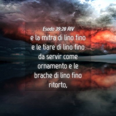 Picture 04 - Esodo 39:28 RIV - e la mitra di lino fino e le tiare di lino fino - Bible Verse Picture