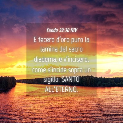 Picture 04 - Esodo 39:30 RIV - E fecero d’oro puro la lamina del sacro - Bible Verse Picture