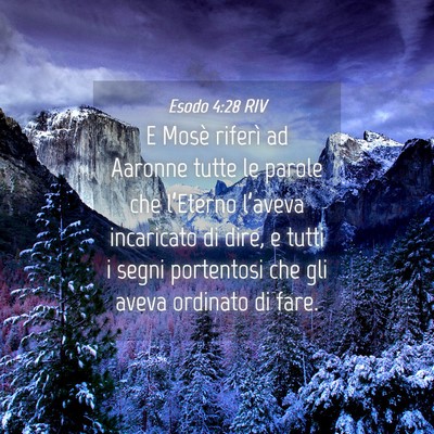 Picture 04 - Esodo 4:28 RIV - E Mosè riferì ad Aaronne tutte le parole che - Bible Verse Picture