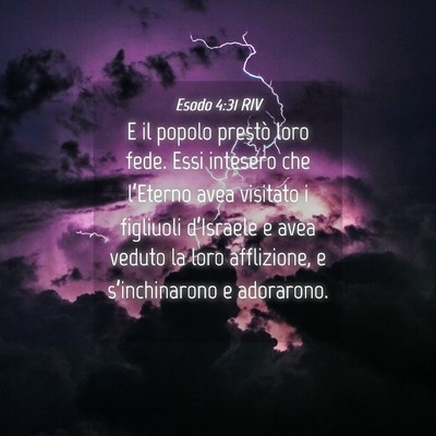 Picture 04 - Esodo 4:31 RIV - E il popolo prestò loro fede. Essi intesero che - Bible Verse Picture