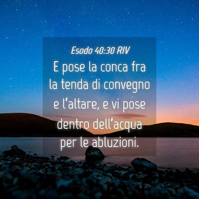 Picture 04 - Esodo 40:30 RIV - E pose la conca fra la tenda di convegno e - Bible Verse Picture