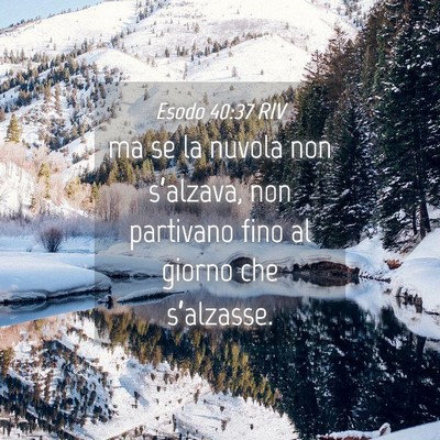 Picture 04 - Esodo 40:37 RIV - ma se la nuvola non s’alzava, non partivano - Bible Verse Picture