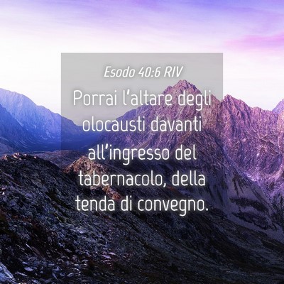 Picture 04 - Esodo 40:6 RIV - Porrai l’altare degli olocausti davanti - Bible Verse Picture