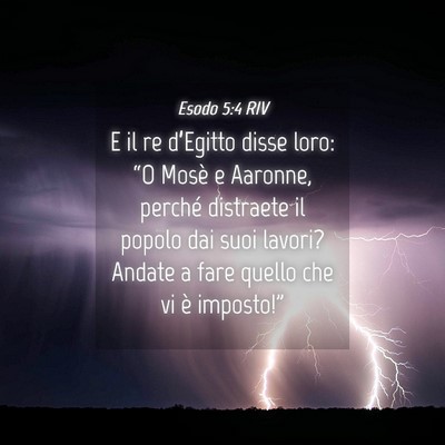 Picture 04 - Esodo 5:4 RIV - E il re d’Egitto disse loro: “O Mosè e - Bible Verse Picture