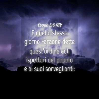 Picture 04 - Esodo 5:6 RIV - E quello stesso giorno Faraone dette - Bible Verse Picture