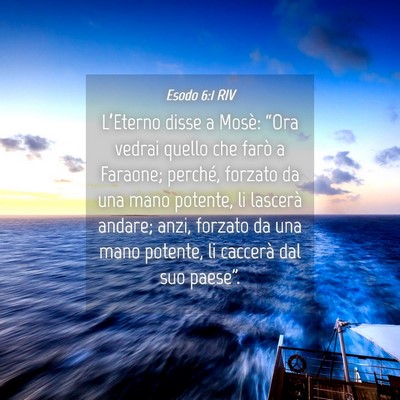 Picture 04 - Esodo 6:1 RIV - L’Eterno disse a Mosè: “Ora vedrai quello - Bible Verse Picture