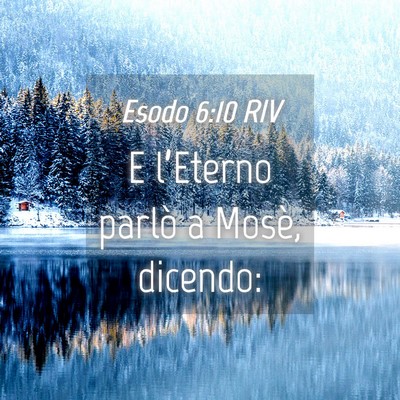 Picture 04 - Esodo 6:10 RIV - E l’Eterno parlò a Mosè, - Bible Verse Picture