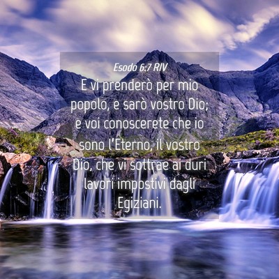 Picture 04 - Esodo 6:7 RIV - E vi prenderò per mio popolo, e sarò vostro - Bible Verse Picture