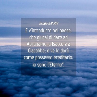 Picture 04 - Esodo 6:8 RIV - E v’introdurrò nel paese, che giurai di dare - Bible Verse Picture