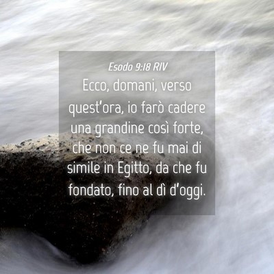 Picture 04 - Esodo 9:18 RIV - Ecco, domani, verso quest’ora, io farò cadere - Bible Verse Picture