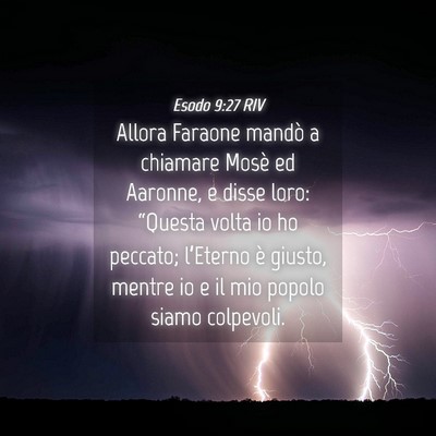 Picture 04 - Esodo 9:27 RIV - Allora Faraone mandò a chiamare Mosè ed - Bible Verse Picture