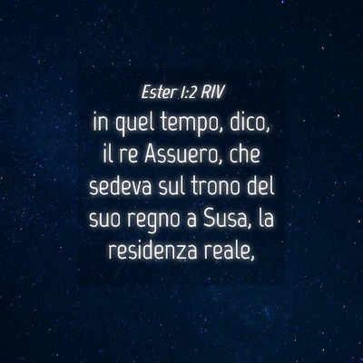 Picture 04 - Ester 1:2 RIV - in quel tempo, dico, il re Assuero, che sedeva - Bible Verse Picture