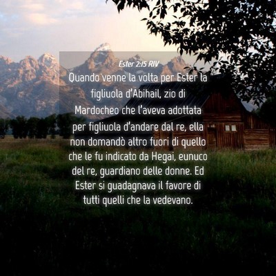 Picture 04 - Ester 2:15 RIV - Quando venne la volta per Ester la figliuola - Bible Verse Picture