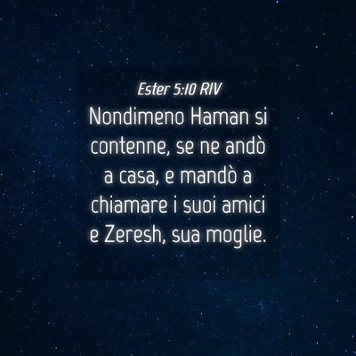 Picture 04 - Ester 5:10 RIV - Nondimeno Haman si contenne, se ne andò a casa, - Bible Verse Picture