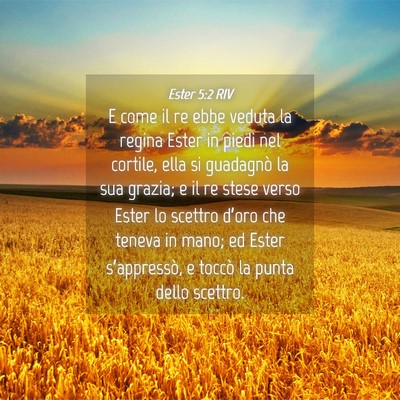 Picture 04 - Ester 5:2 RIV - E come il re ebbe veduta la regina Ester in piedi - Bible Verse Picture
