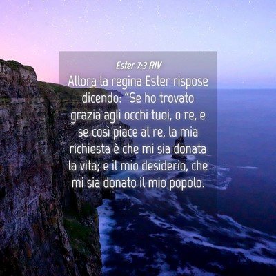 Picture 04 - Ester 7:3 RIV - Allora la regina Ester rispose dicendo: “Se ho - Bible Verse Picture