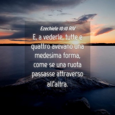 Picture 04 - Ezechiele 10:10 RIV - E, a vederle, tutte e quattro avevano una - Bible Verse Picture