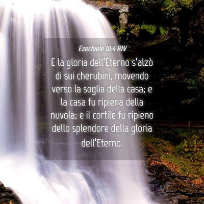 Picture 04 - Ezechiele 10:4 RIV - E la gloria dell’Eterno s’alzò di sui - Bible Verse Picture