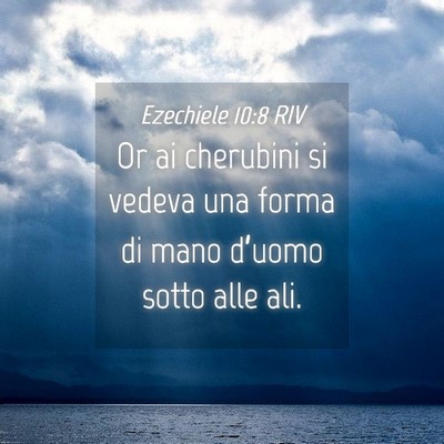 Picture 04 - Ezechiele 10:8 RIV - Or ai cherubini si vedeva una forma di mano - Bible Verse Picture