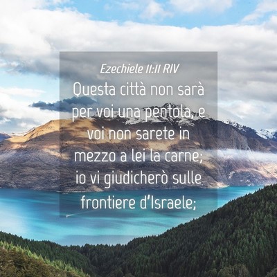 Picture 04 - Ezechiele 11:11 RIV - Questa città non sarà per voi una pentola, e - Bible Verse Picture