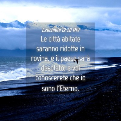 Picture 04 - Ezechiele 12:20 RIV - Le città abitate saranno ridotte in rovina, e il - Bible Verse Picture