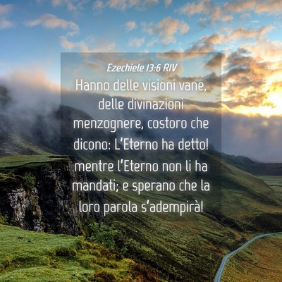 Picture 04 - Ezechiele 13:6 RIV - Hanno delle visioni vane, delle divinazioni - Bible Verse Picture
