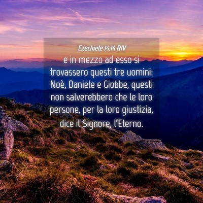 Picture 04 - Ezechiele 14:14 RIV - e in mezzo ad esso si trovassero questi tre - Bible Verse Picture