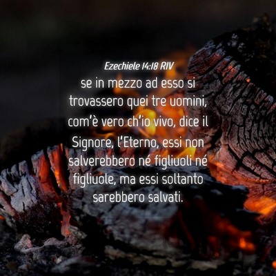 Picture 04 - Ezechiele 14:18 RIV - se in mezzo ad esso si trovassero quei tre - Bible Verse Picture