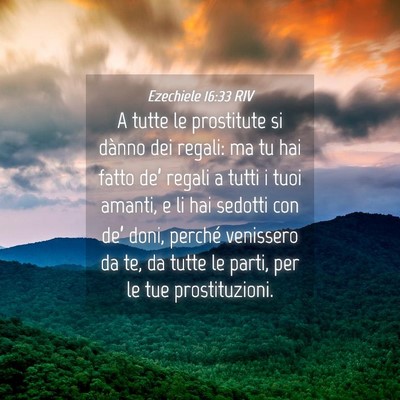 Picture 04 - Ezechiele 16:33 RIV - A tutte le prostitute si dànno dei regali: ma tu - Bible Verse Picture