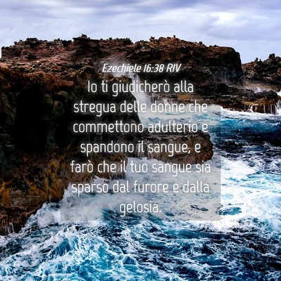 Picture 04 - Ezechiele 16:38 RIV - Io ti giudicherò alla stregua delle donne che - Bible Verse Picture