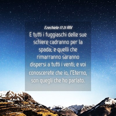 Picture 04 - Ezechiele 17:21 RIV - E tutti i fuggiaschi delle sue schiere cadranno - Bible Verse Picture