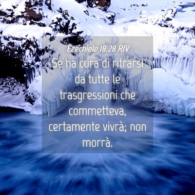 Picture 04 - Ezechiele 18:28 RIV - Se ha cura di ritrarsi da tutte le trasgressioni - Bible Verse Picture