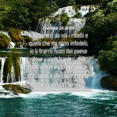 Picture 04 - Ezechiele 20:38 RIV - e separerò da voi i ribelli e quelli che mi sono - Bible Verse Picture