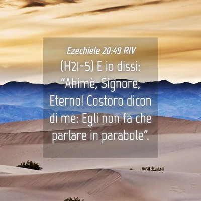 Picture 04 - Ezechiele 20:49 RIV - (H21-5) E io dissi: “Ahimè, Signore, Eterno! - Bible Verse Picture