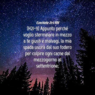 Picture 04 - Ezechiele 21:4 RIV - (H21-9) Appunto perché voglio sterminare in - Bible Verse Picture