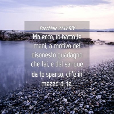 Picture 04 - Ezechiele 22:13 RIV - Ma ecco, io batto le mani, a motivo del disonesto - Bible Verse Picture