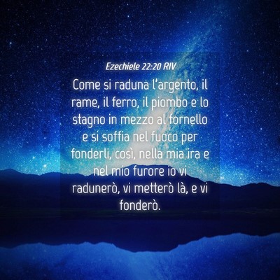 Picture 04 - Ezechiele 22:20 RIV - Come si raduna l’argento, il rame, il ferro, il - Bible Verse Picture