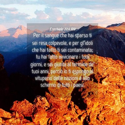 Picture 04 - Ezechiele 22:4 RIV - Per il sangue che hai sparso ti sei resa - Bible Verse Picture